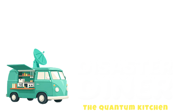 Disaster Diner: The Quantum Kitchen